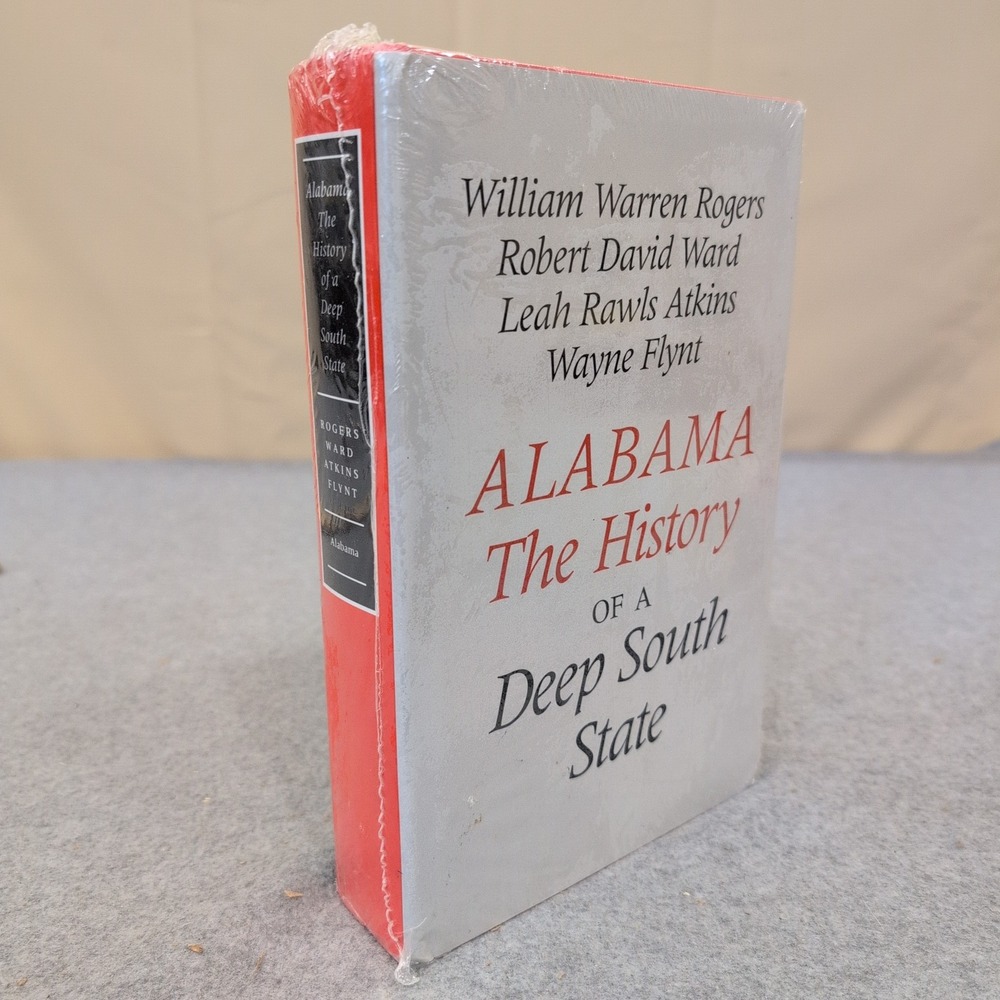 Alabama The History of a Deep South State Rogers Ward Atkins Flynt Hardcover NEW